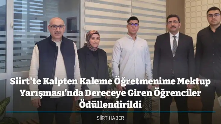 Siirt'te Kalpten Kaleme Öğretmenime Mektup Yarışması’nda Dereceye Giren Öğrenciler Ödüllendirildi