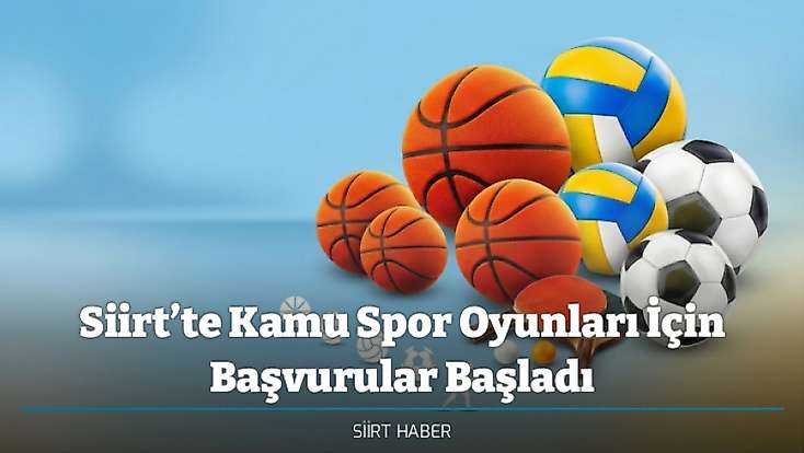 Siirt’te Kamu Spor Oyunları İçin Başvurular Başladı
