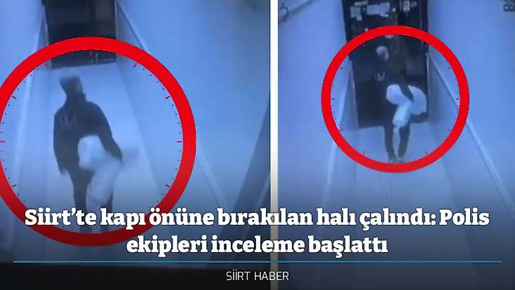 Siirt’te kapı önüne bırakılan halı çalındı: Polis ekipleri inceleme başlattı