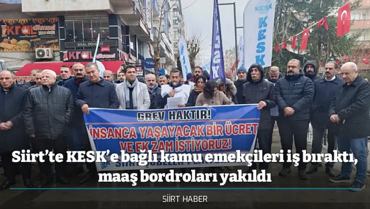 Siirt’te KESK’e bağlı kamu emekçileri iş bıraktı, maaş bordroları yakıldı