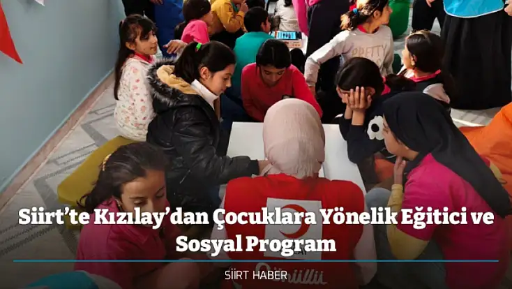 Siirt’te Kızılay’dan Çocuklara Yönelik Eğitici ve Sosyal Program