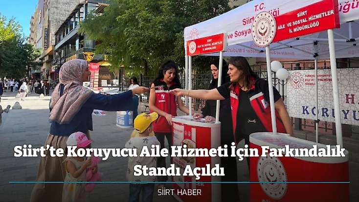 Siirt’te Koruyucu Aile Hizmeti İçin Farkındalık Standı Açıldı