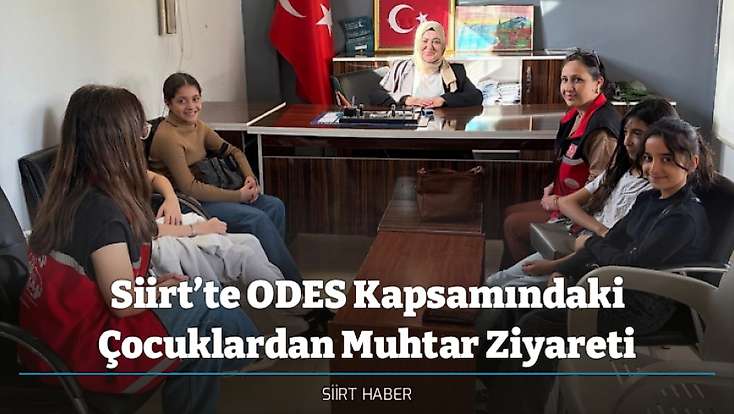 Siirt’te ODES Kapsamındaki Çocuklardan Muhtar Ziyareti