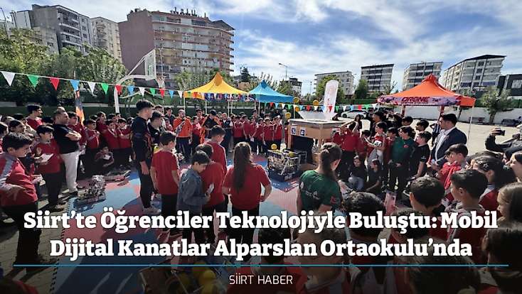 Siirt’te Öğrenciler Teknolojiyle Buluştu: Mobil Dijital Kanatlar Alparslan Ortaokulu’nda