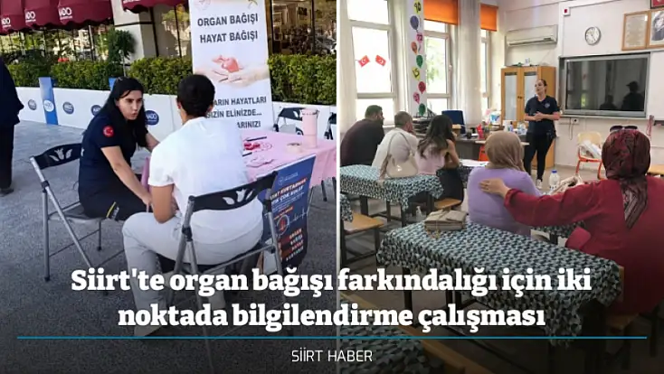 Siirt'te organ bağışı farkındalığı için iki noktada bilgilendirme çalışması