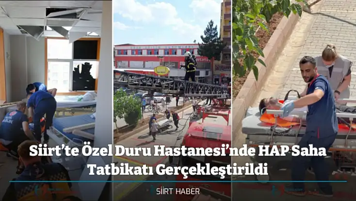 Siirt’te Özel Duru Hastanesi’nde HAP Saha Tatbikatı Gerçekleştirildi