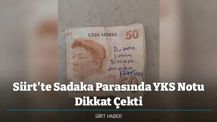 Siirt'te Sadaka Parasında YKS Notu Dikkat Çekti