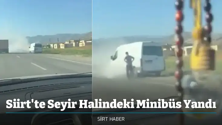 Siirt'te Seyir Halindeki Minibüs Yandı
