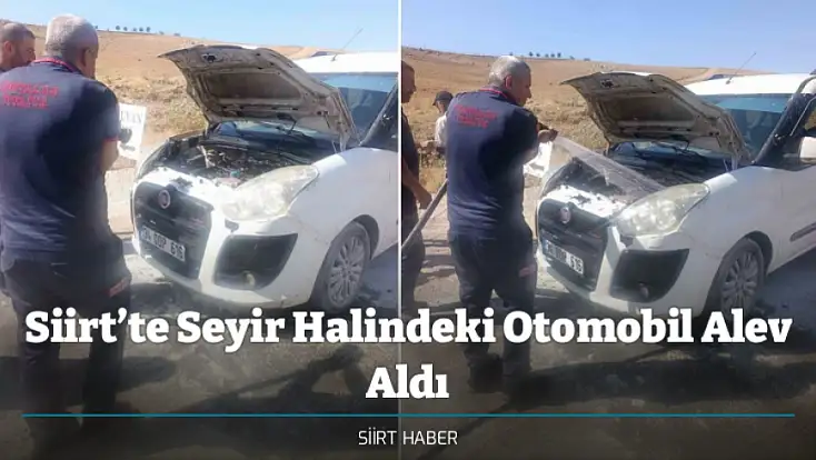 Siirt’te Seyir Halindeki Otomobil Alev Aldı