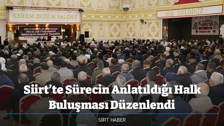 Siirt’te Sürecin Anlatıldığı Halk Buluşması Düzenlendi