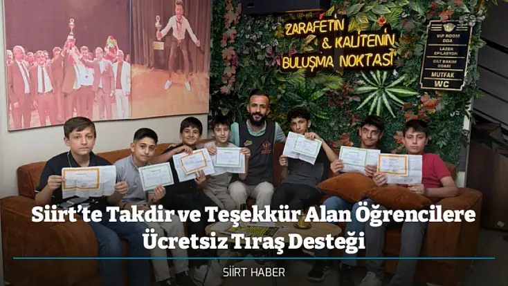 Siirt’te Takdir ve Teşekkür Alan Öğrencilere Ücretsiz Tıraş Desteği