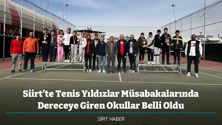 Siirt’te Tenis Yıldızlar Müsabakalarında Dereceye Giren Okullar Belli Oldu