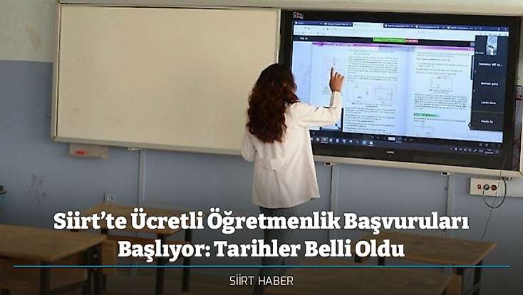 Siirt’te Ücretli Öğretmenlik Başvuruları Başlıyor: Tarihler Belli Oldu