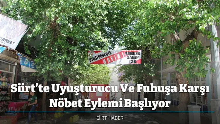 Siirt’te Uyuşturucu Ve Fuhuşa Karşı Nöbet Eylemi Başlıyor