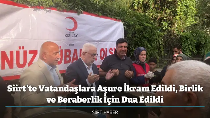 Siirt'te Vatandaşlara Aşure İkram Edildi, Birlik ve Beraberlik İçin Dua Edildi