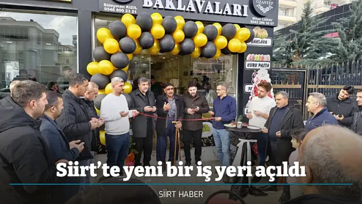 Siirt’te yeni bir iş yeri açıldı