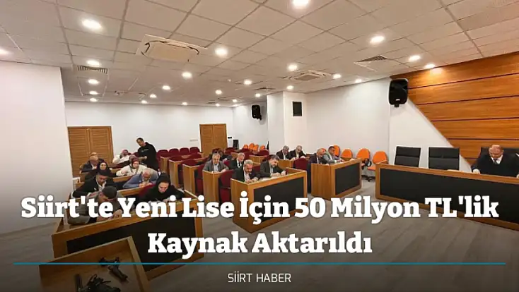 Siirt'te Yeni Lise İçin 50 Milyon TL'lik Kaynak Aktarıldı