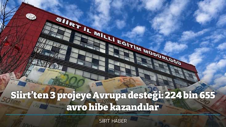 Siirt’ten 3 projeye Avrupa desteği: 224 bin 655 avro hibe kazandılar