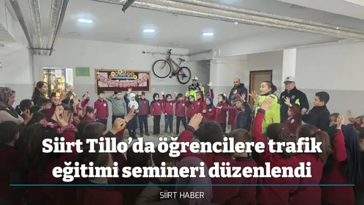 Siirt Tillo’da öğrencilere trafik eğitimi semineri düzenlendi