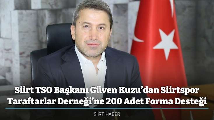 Siirt TSO Başkanı Güven Kuzu’dan Siirtspor Taraftarlar Derneği’ne 200 Adet Forma Desteği
