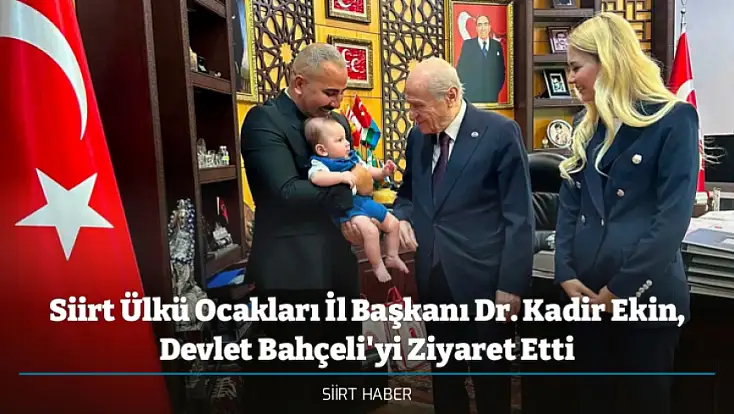 Siirt Ülkü Ocakları İl Başkanı Dr. Kadir Ekin, Devlet Bahçeli'yi Ziyaret Etti