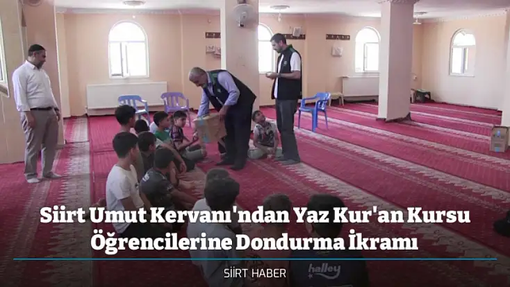 Siirt Umut Kervanı'ndan Yaz Kur'an Kursu Öğrencilerine Dondurma İkramı