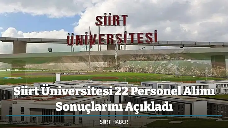Siirt Üniversitesi 22 Personel Alımı Sonuçlarını Açıkladı
