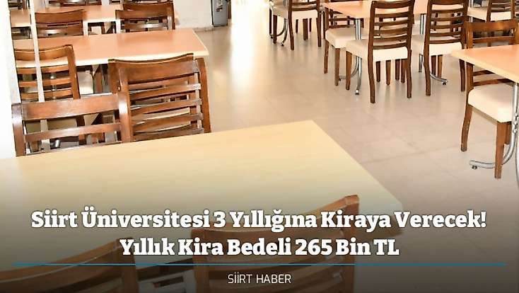 Siirt Üniversitesi 3 Yıllığına Kiraya Verecek! Yıllık Kira Bedeli 265 Bin TL