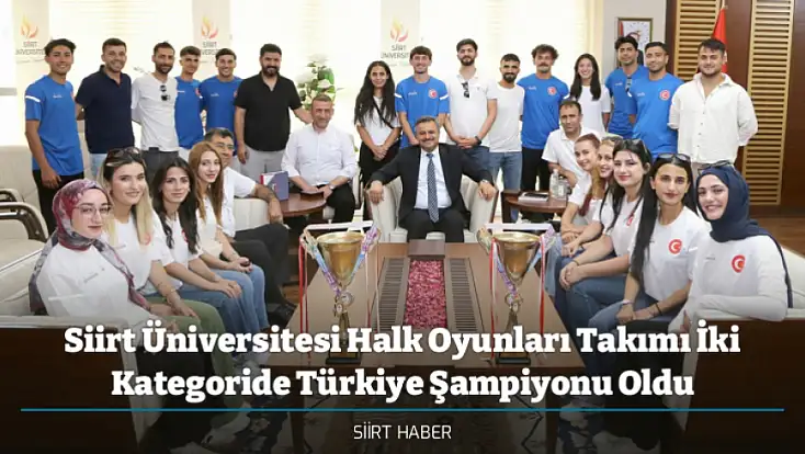 Siirt Üniversitesi Halk Oyunları Takımı İki Kategoride Türkiye Şampiyonu Oldu