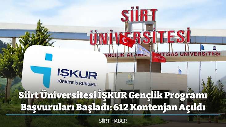 Siirt Üniversitesi İŞKUR Gençlik Programı Başvuruları Başladı: 612 Kontenjan Açıldı
