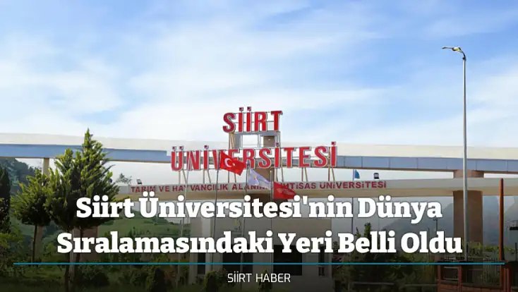Siirt Üniversitesi'nin Dünya Sıralamasındaki Yeri Belli Oldu