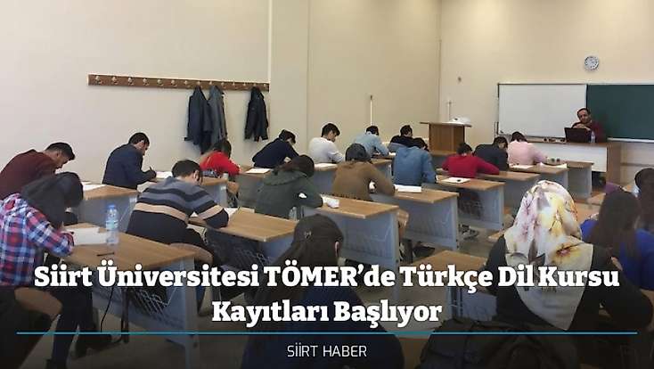 Siirt Üniversitesi TÖMER’de Türkçe Dil Kursu Kayıtları Başlıyor