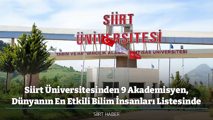 Siirt Üniversitesinden 9 Akademisyen, Dünyanın En Etkili Bilim İnsanları Listesinde