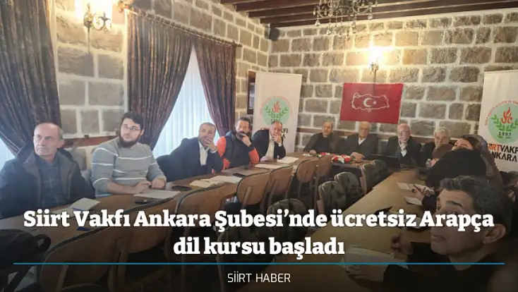 Siirt Vakfı Ankara Şubesi’nde ücretsiz Arapça dil kursu başladı