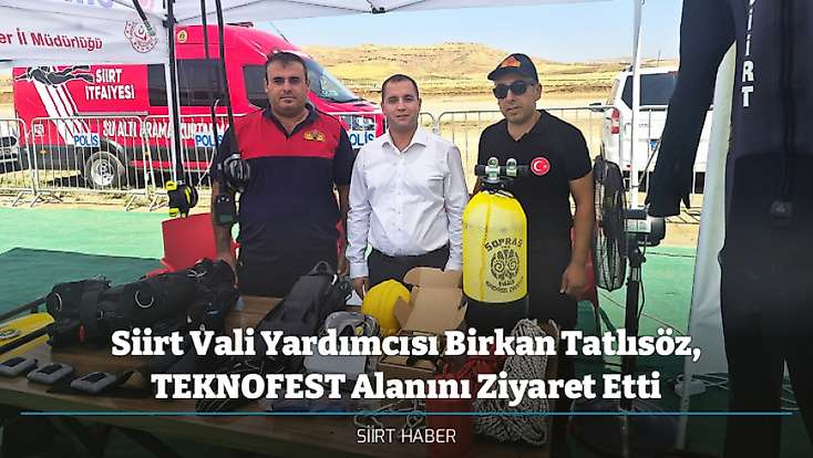 Siirt Vali Yardımcısı Birkan Tatlısöz, TEKNOFEST Alanını Ziyaret Etti