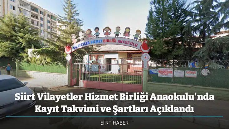 Siirt Vilayetler Hizmet Birliği Anaokulu'nda Kayıt Takvimi ve Şartları Açıklandı