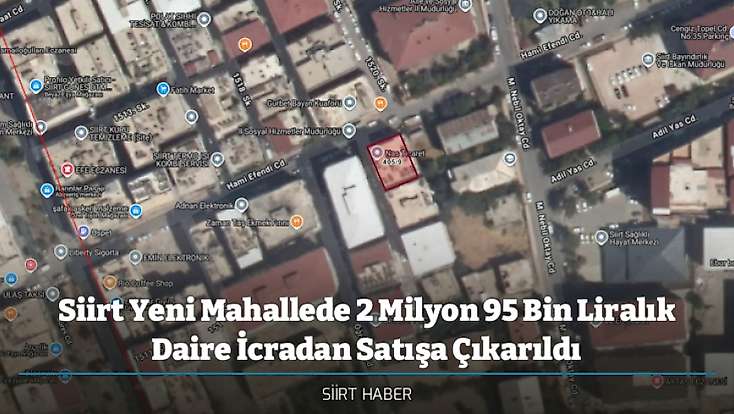 Siirt Yeni Mahallede 2 Milyon 95 Bin Liralık Daire İcradan Satışa Çıkarıldı