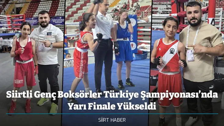 Siirtli Genç Boksörler Türkiye Şampiyonası’nda Yarı Finale Yükseldi