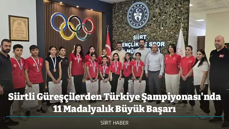 Siirtli Güreşçilerden Türkiye Şampiyonası'nda 11 Madalyalık Büyük Başarı