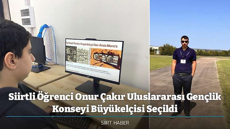 Siirtli Öğrenci Onur Çakır Uluslararası Gençlik Konseyi Büyükelçisi Seçildi
