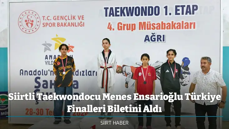 Siirtli Taekwondocu Menes Ensarioğlu Türkiye Finalleri Biletini Aldı