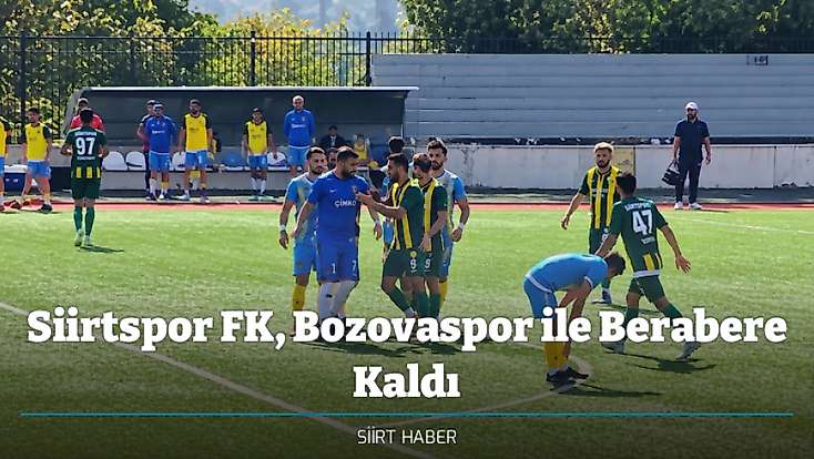 Siirtspor FK, Bozovaspor ile Berabere Kaldı