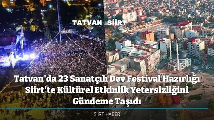 Tatvan'da 23 Sanatçılı Dev Festival Hazırlığı Siirt'te Kültürel Etkinlik Yetersizliğini Gündeme Taşıdı