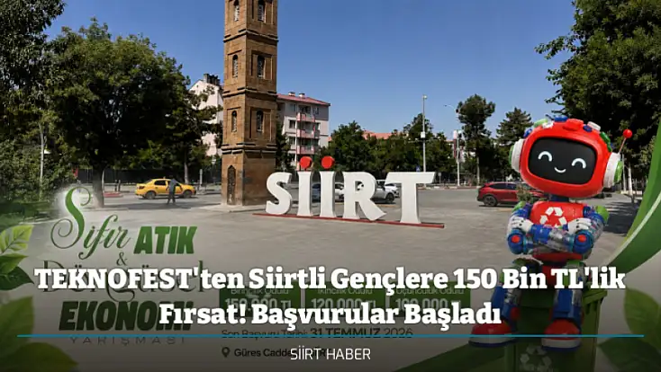 TEKNOFEST'ten Siirtli Gençlere 150 Bin TL'lik Fırsat! Başvurular Başladı