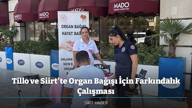 Tillo ve Siirt’te Organ Bağışı İçin Farkındalık Çalışması