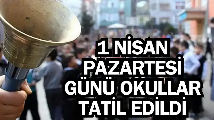 1 Nisan Günü Okullar Tatil