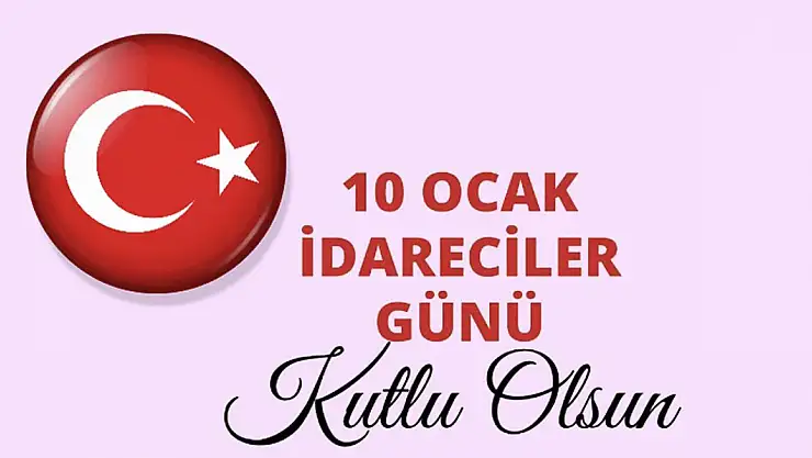 10 Ocak İdareciler Günü Kutlu Olsun