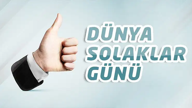 13 Ağustos  Dünya Solaklar Günü!