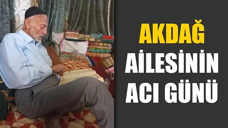 Akdağ Ailesinin Acı Günü