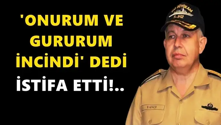 AMİRALİN, ONURLU İSTİFASI
